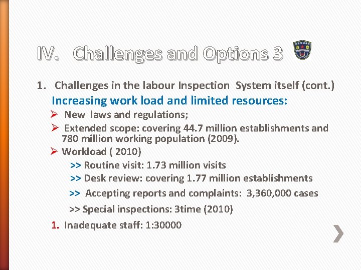 IV. Challenges and Options 3 1. Challenges in the labour Inspection System itself (cont.