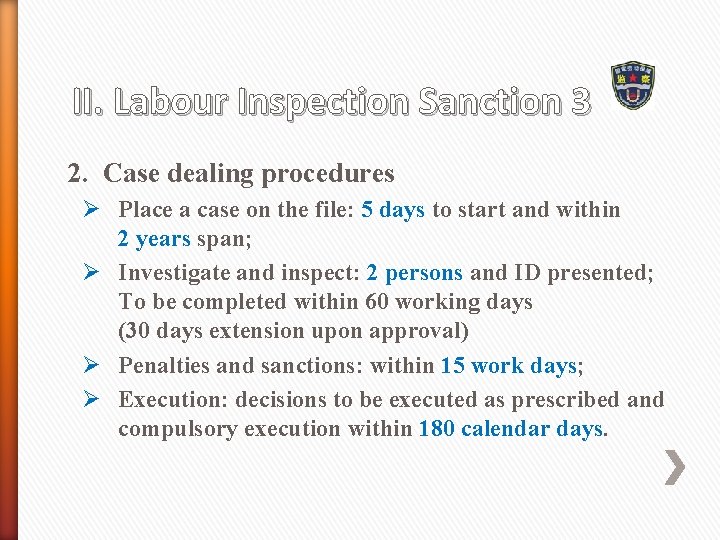 II. Labour Inspection Sanction 3 2. Case dealing procedures Ø Place a case on