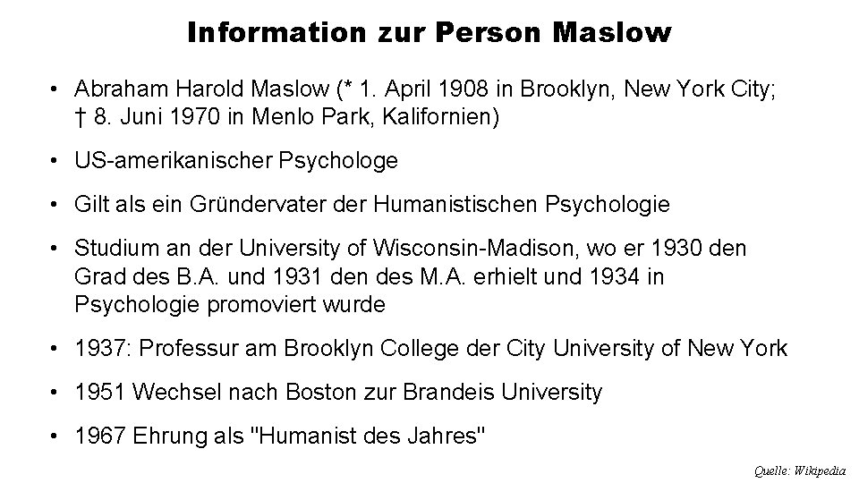 Information zur Person Maslow • Abraham Harold Maslow (* 1. April 1908 in Brooklyn,