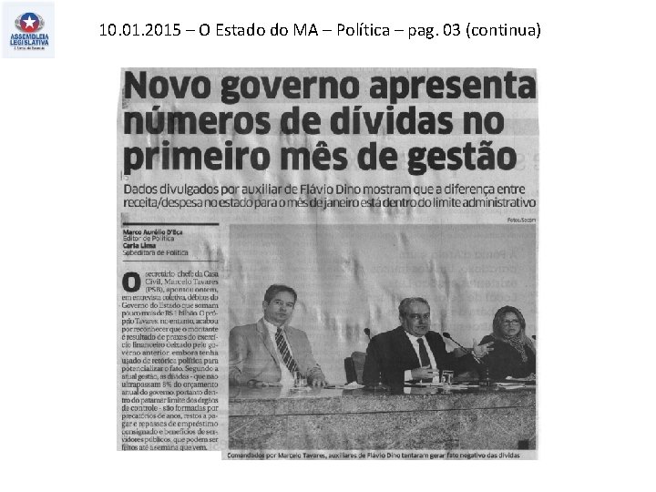 10. 01. 2015 – O Estado do MA – Política – pag. 03 (continua)