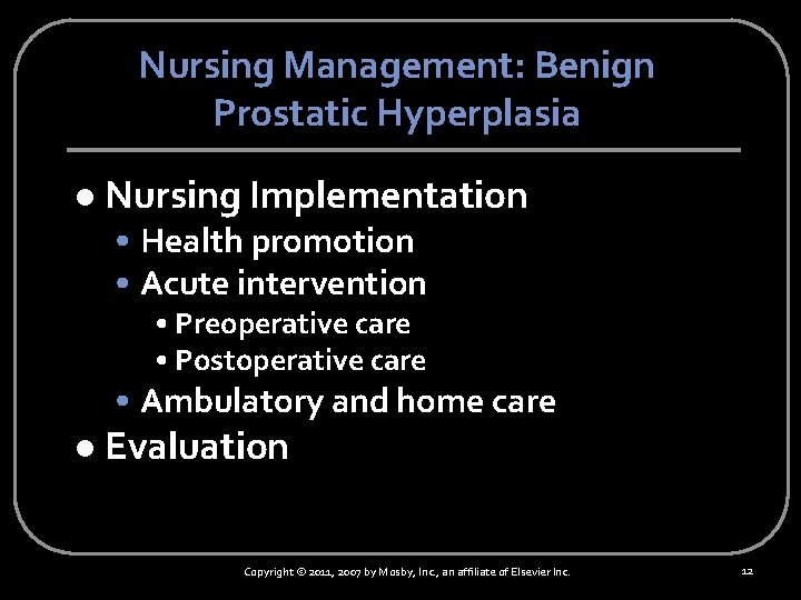 Nursing Management: Benign Prostatic Hyperplasia l Nursing Implementation • Health promotion • Acute intervention