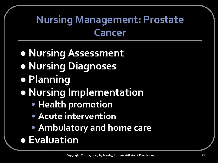 Nursing Management: Prostate Cancer Nursing Assessment l Nursing Diagnoses l Planning l Nursing Implementation