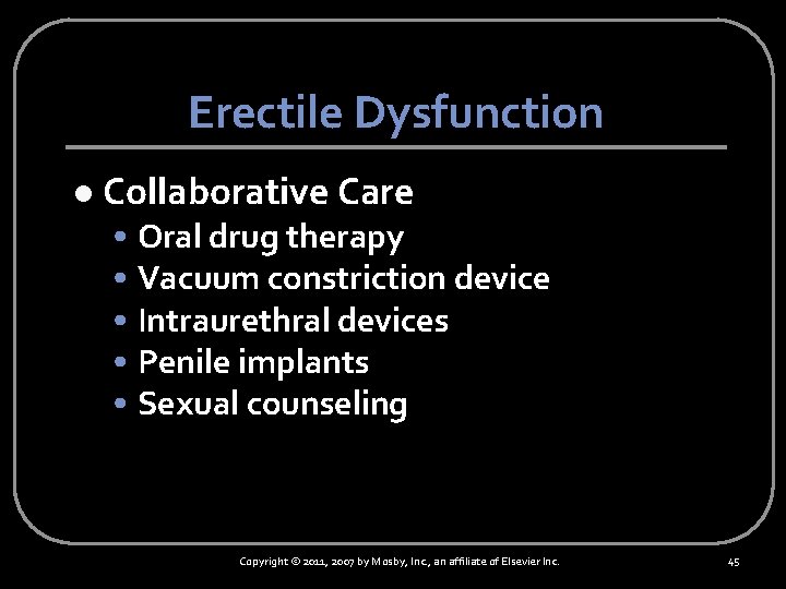 Erectile Dysfunction l Collaborative Care • Oral drug therapy • Vacuum constriction device •
