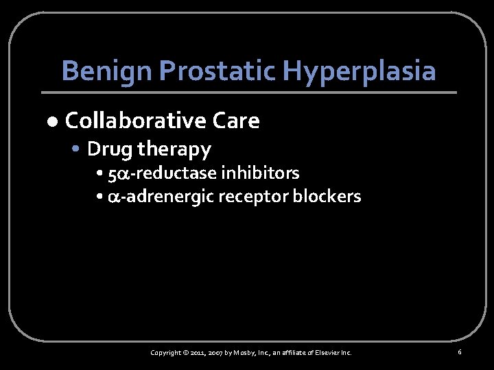 Benign Prostatic Hyperplasia l Collaborative Care • Drug therapy • 5 -reductase inhibitors •