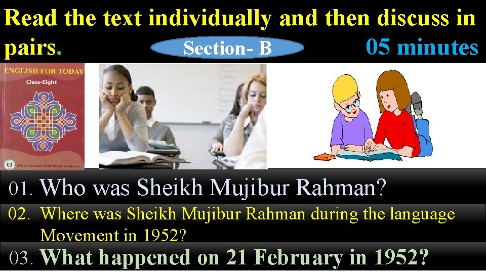 Read the text individually and then discuss in pairs. 05 minutes Section- B 01.
