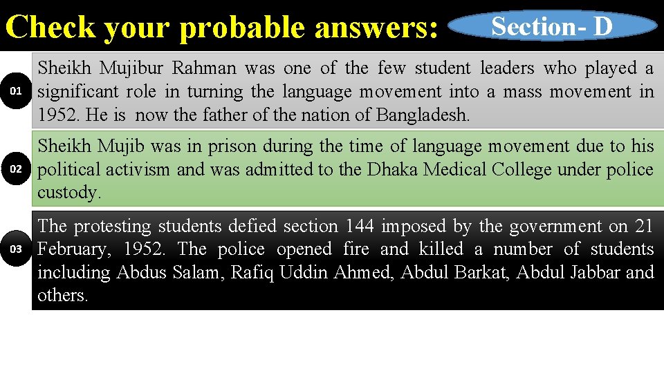 Check your probable answers: Section- D 01 Sheikh Mujibur Rahman was one of the