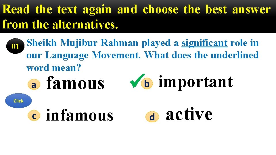 Read the text again and choose the best answer from the alternatives. 01 Sheikh