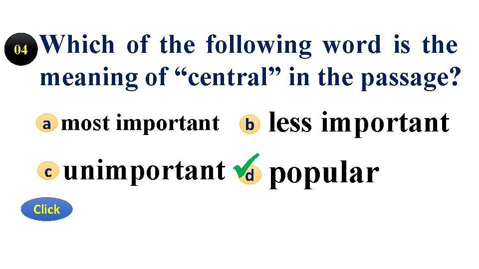 04 Which of the following word is the meaning of “central” in the passage?
