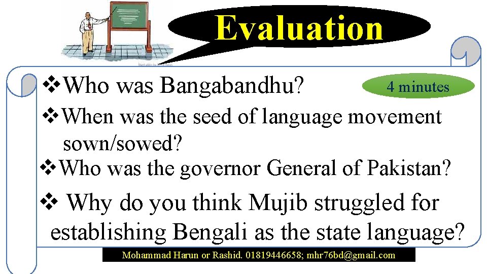 Evaluation v. Who was Bangabandhu? 4 minutes v. When was the seed of language