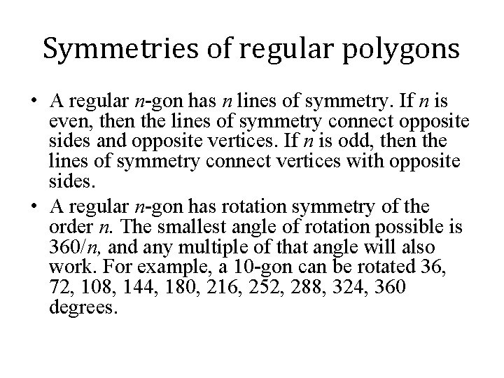 Symmetries of regular polygons • A regular n-gon has n lines of symmetry. If
