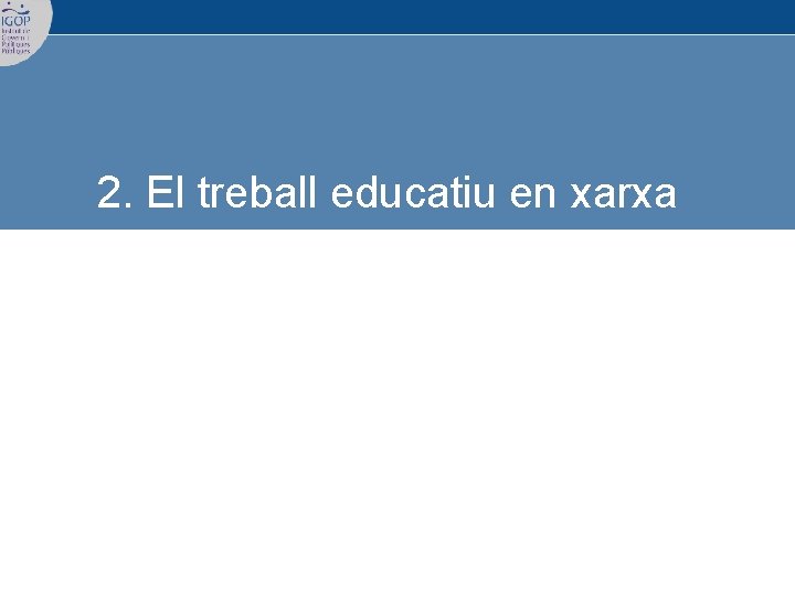 2. El treball educatiu en xarxa 