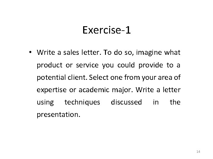 Exercise-1 • Write a sales letter. To do so, imagine what product or service