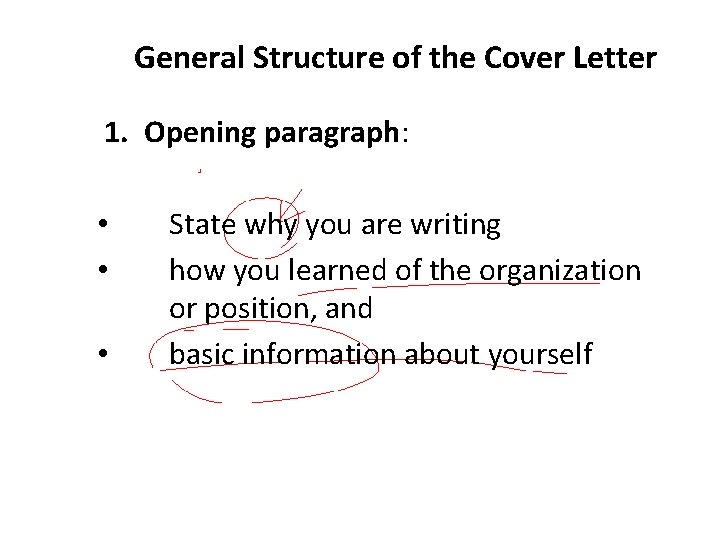 General Structure of the Cover Letter 1. Opening paragraph: • • • State why