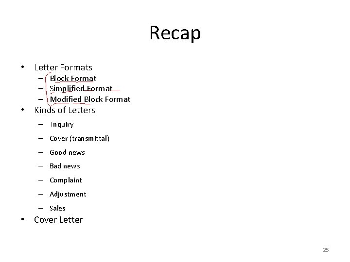 Recap • Letter Formats – Block Format – Simplified Format – Modified Block Format