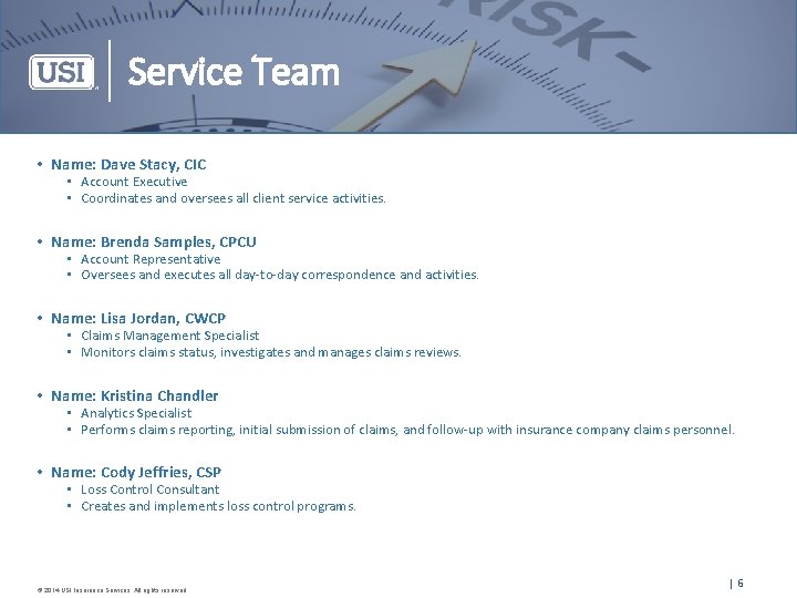 Service Team • Name: Dave Stacy, CIC • Account Executive • Coordinates and oversees