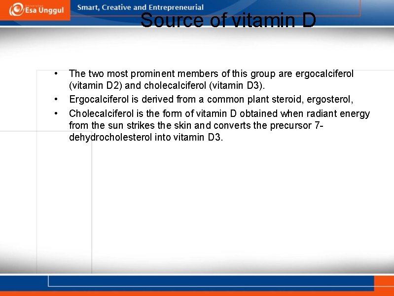 Source of vitamin D • • • The two most prominent members of this