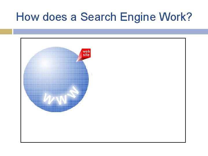 How does a Search Engine Work? 
