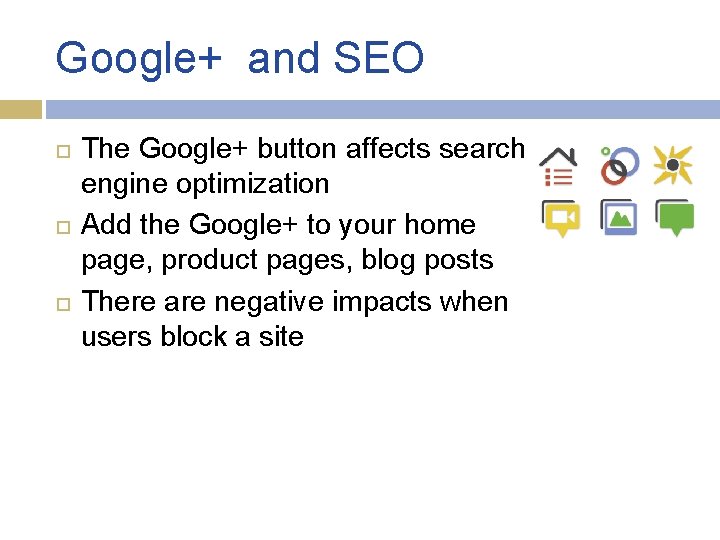 Google+ and SEO The Google+ button affects search engine optimization Add the Google+ to