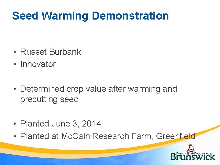 Seed Warming Demonstration • Russet Burbank • Innovator • Determined crop value after warming