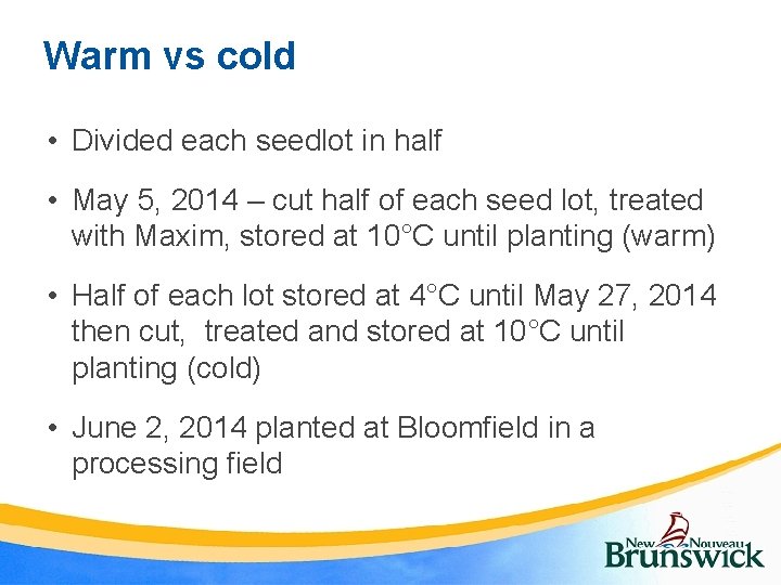 Warm vs cold • Divided each seedlot in half • May 5, 2014 –