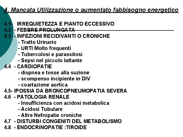 4. Mancata Utilizzazione o aumentato fabbisogno energetico 4. 1 - IRREQUIETEZZA E PIANTO ECCESSIVO