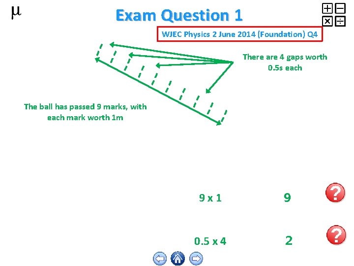Exam Question 1 WJEC Physics 2 June 2014 (Foundation) Q 4 There are 4