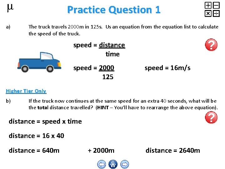 Practice Question 1 a) The truck travels 2000 m in 125 s. Us an