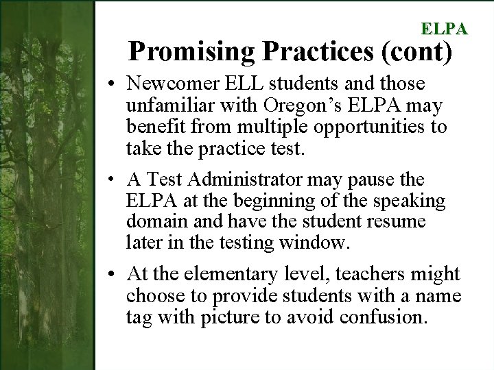 ELPA Promising Practices (cont) • Newcomer ELL students and those unfamiliar with Oregon’s ELPA