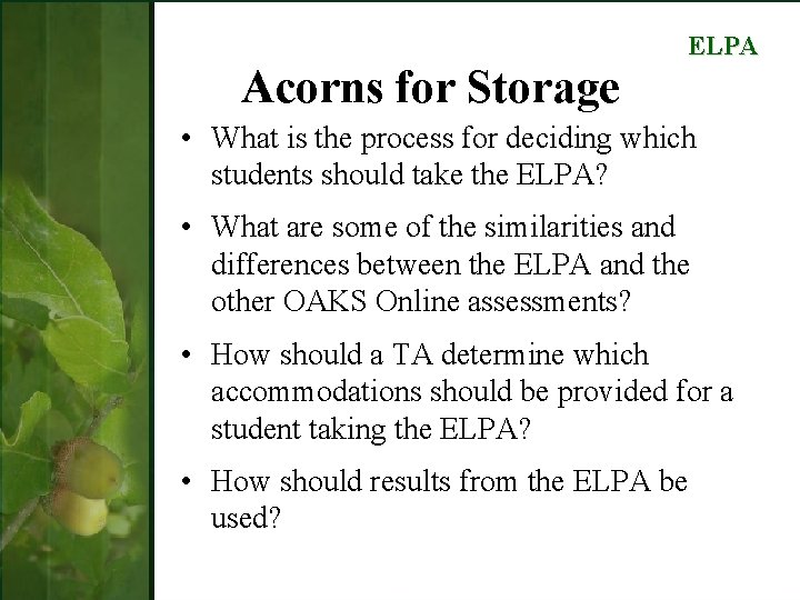 Acorns for Storage ELPA • What is the process for deciding which students should