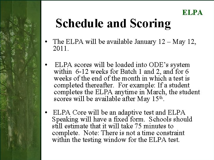 Schedule and Scoring ELPA • The ELPA will be available January 12 – May