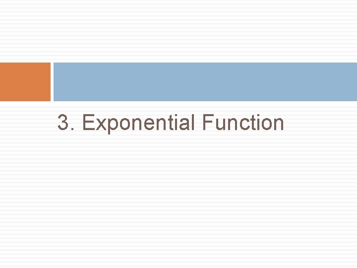 3. Exponential Function 