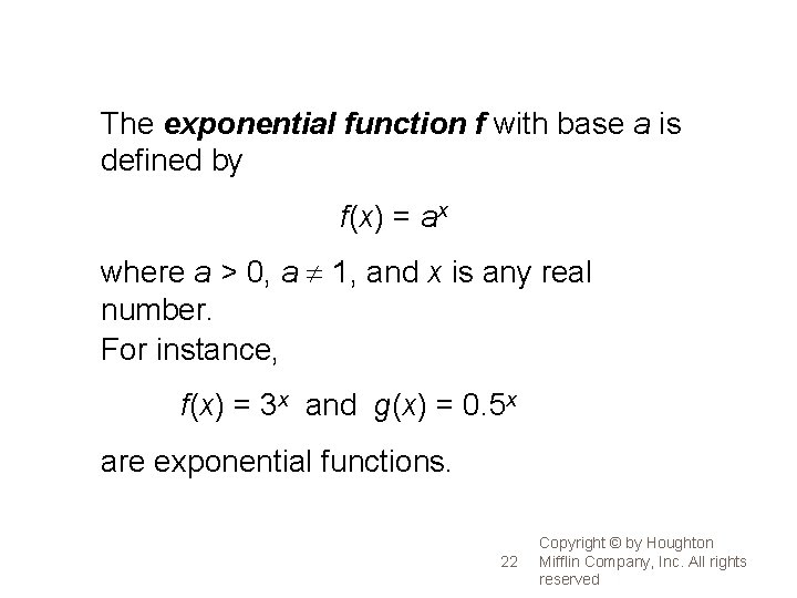 The exponential function f with base a is defined by f(x) = ax where