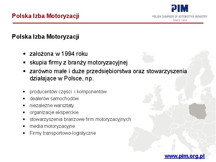 Polska Izba Motoryzacji § założona w 1994 roku § skupia firmy z branży motoryzacyjnej