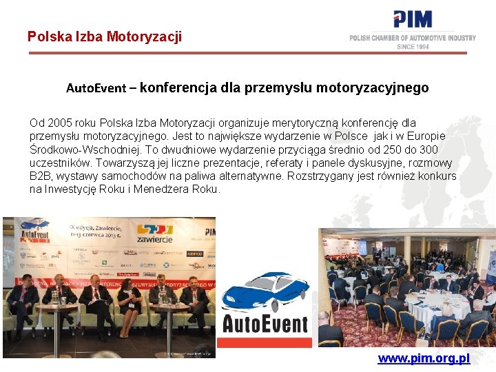 Polska Izba Motoryzacji Auto. Event – konferencja dla przemysłu motoryzacyjnego Od 2005 roku Polska