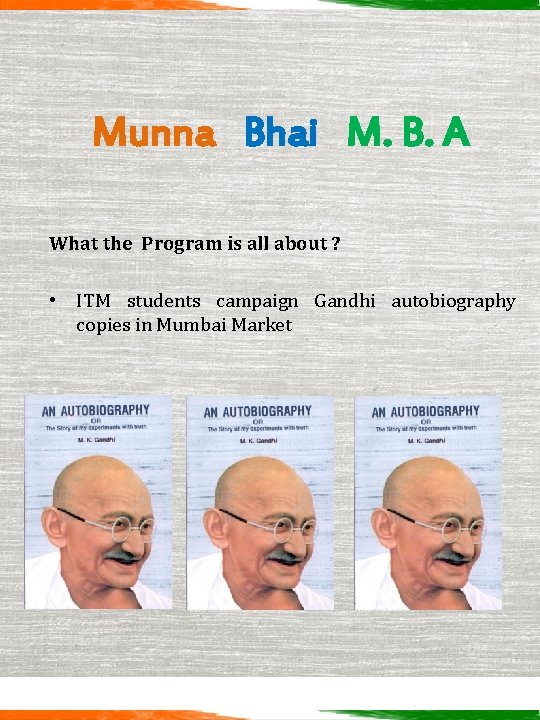 Munna Bhai M. B. A What the Program is all about ? • ITM