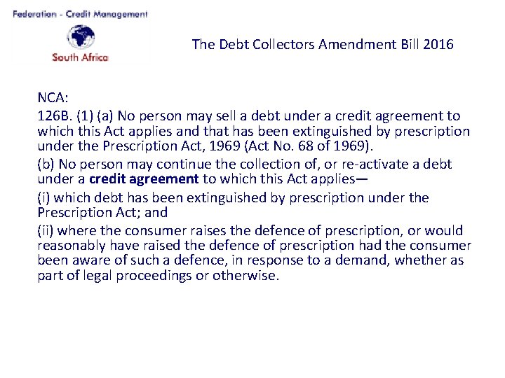 The Debt Collectors Amendment Bill 2016 NCA: 126 B. (1) (a) No person may