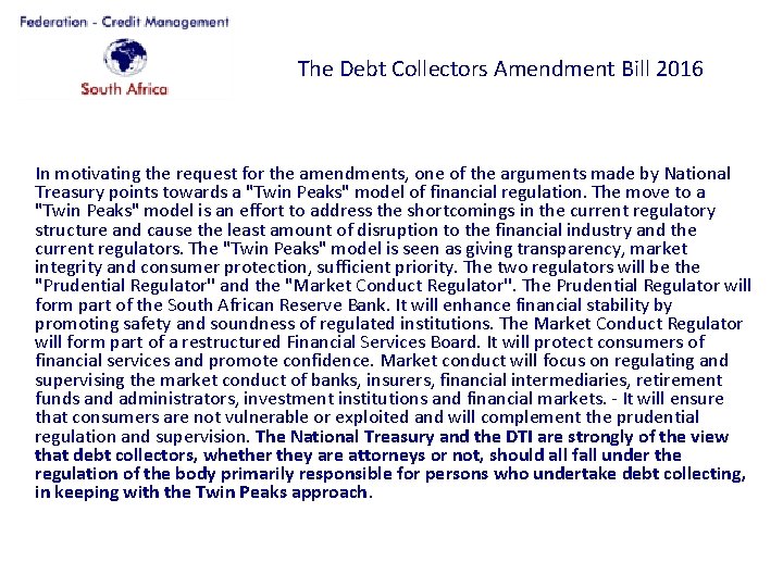 The Debt Collectors Amendment Bill 2016 In motivating the request for the amendments, one