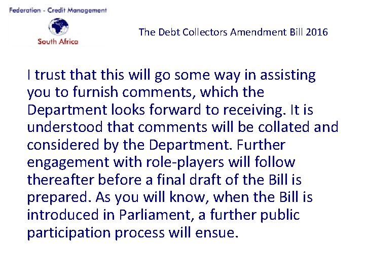 The Debt Collectors Amendment Bill 2016 I trust that this will go some way