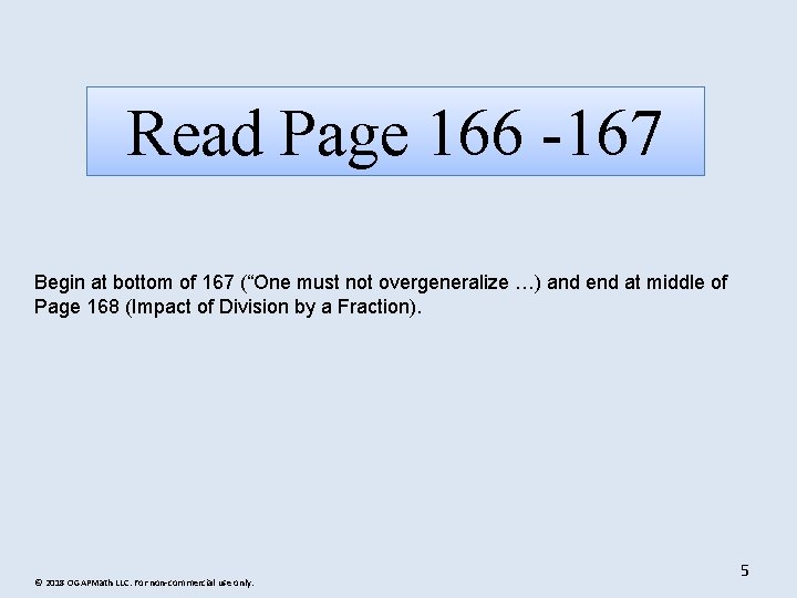 Read Page 166 -167 Begin at bottom of 167 (“One must not overgeneralize …)