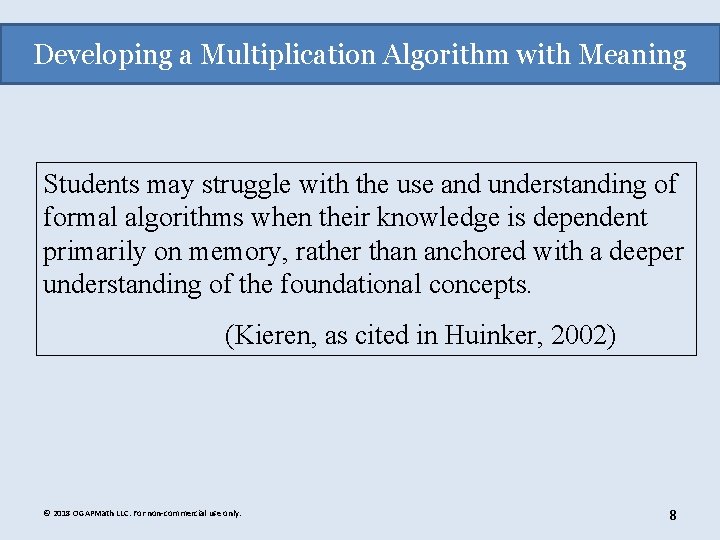Developing a Multiplication Algorithm with Meaning Students may struggle with the use and understanding