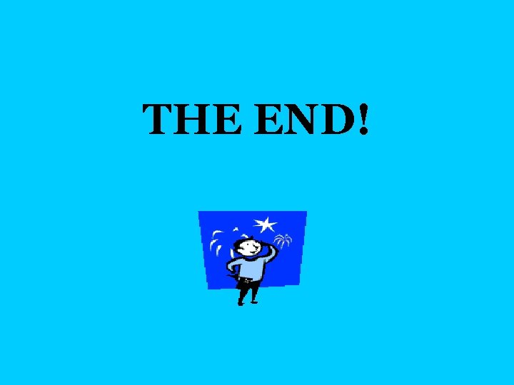 THE END! 