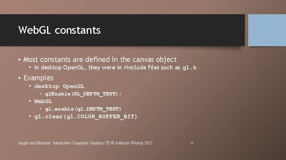 Web. GL constants • Most constants are defined in the canvas object • In