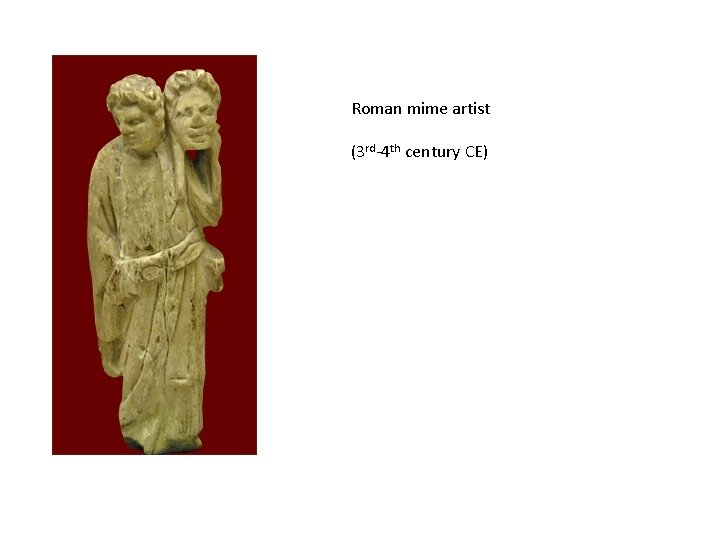 Roman mime artist (3 rd-4 th century CE) 