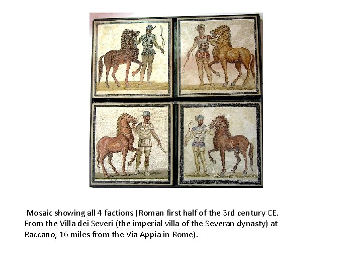 Mosaic showing all 4 factions (Roman first half of the 3 rd century CE.