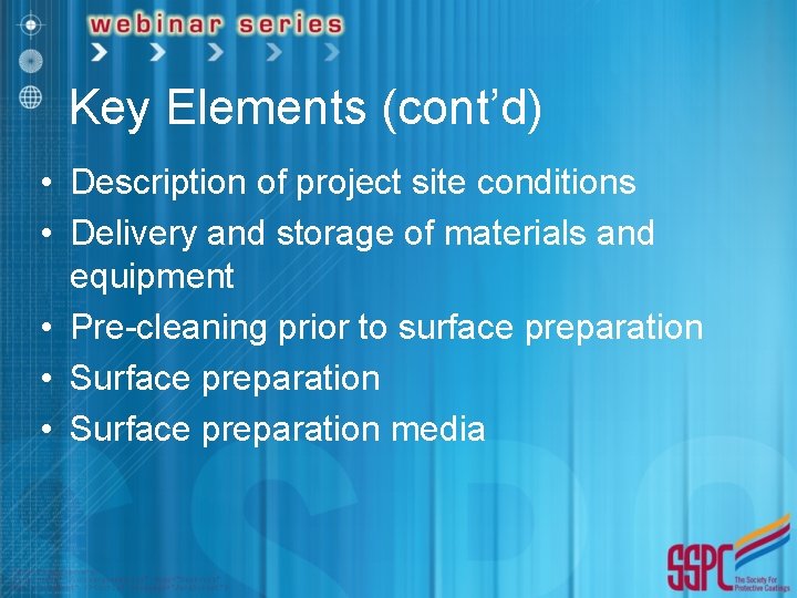 Key Elements (cont’d) • Description of project site conditions • Delivery and storage of