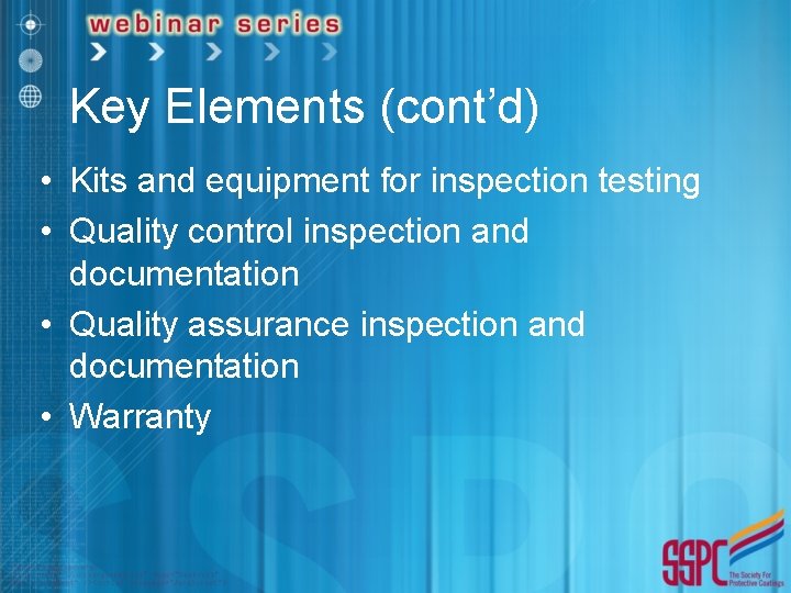 Key Elements (cont’d) • Kits and equipment for inspection testing • Quality control inspection