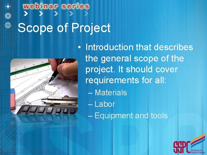 Scope of Project • Introduction that describes the general scope of the project. It