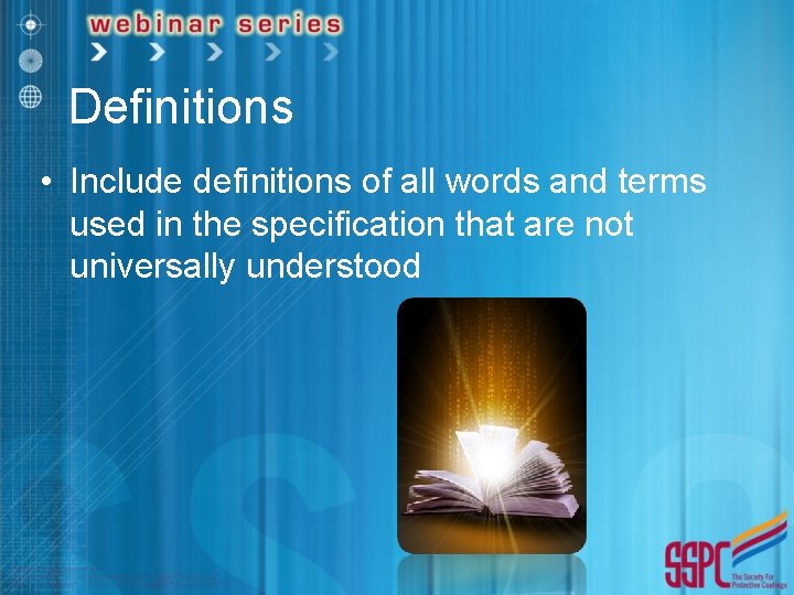 Definitions • Include definitions of all words and terms used in the specification that