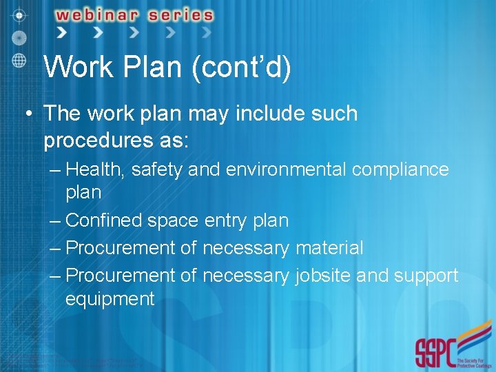 Work Plan (cont’d) • The work plan may include such procedures as: – Health,