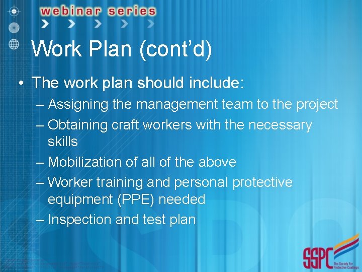 Work Plan (cont’d) • The work plan should include: – Assigning the management team